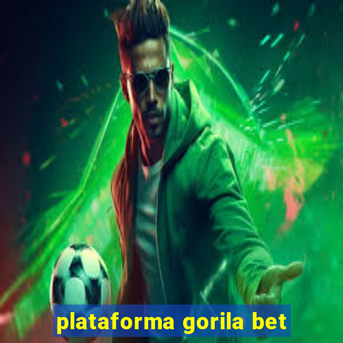 plataforma gorila bet